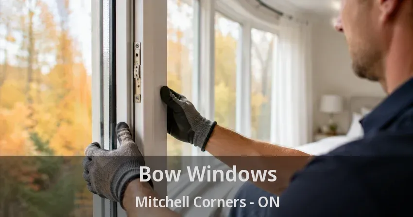 Bow Windows Mitchell Corners - ON