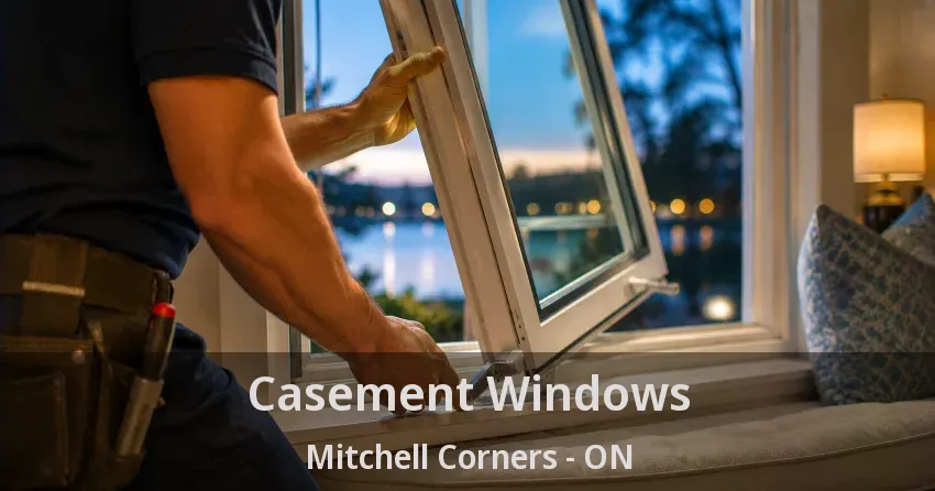 Casement Windows Mitchell Corners - ON