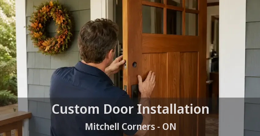 Custom Door Installation Mitchell Corners - ON