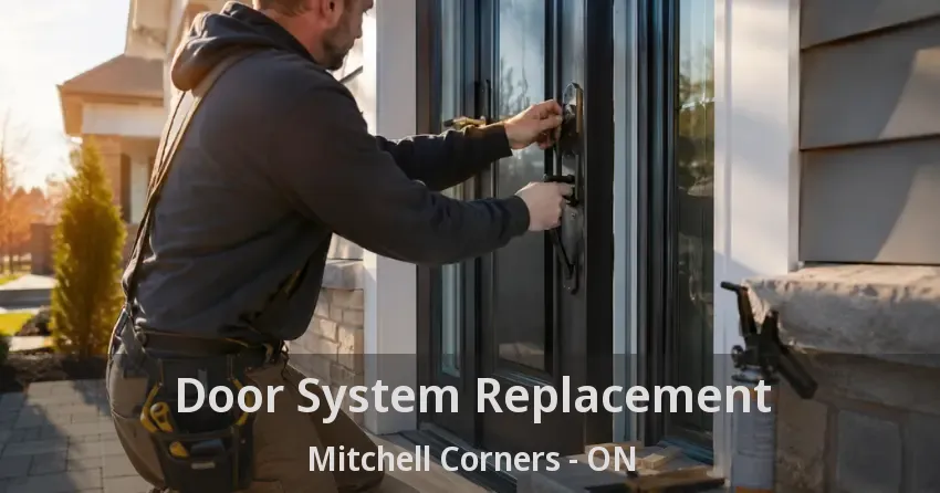 Door System Replacement Mitchell Corners - ON