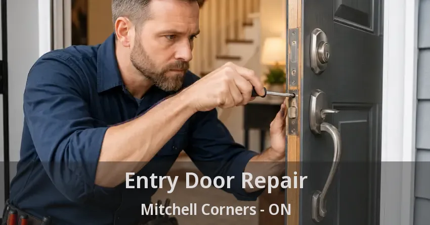 Entry Door Repair Mitchell Corners - ON
