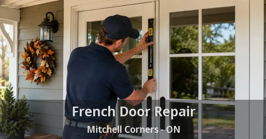 French Door Repair Mitchell Corners - ON