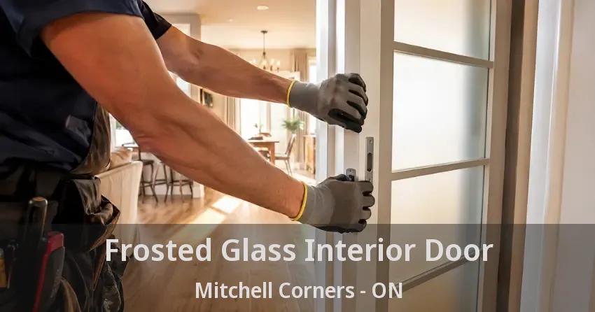 Frosted Glass Interior Door Mitchell Corners - ON