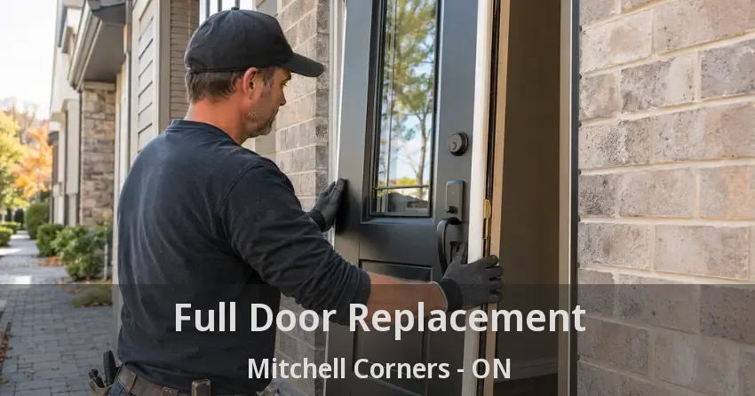 Full Door Replacement Mitchell Corners - ON