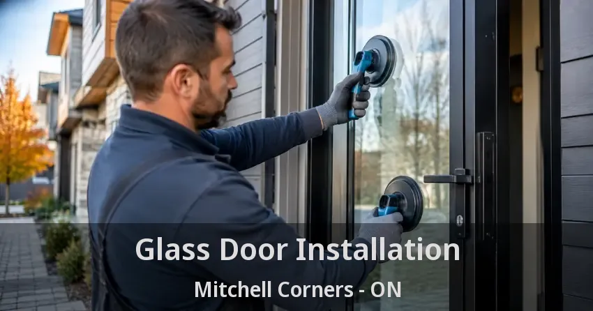Glass Door Installation Mitchell Corners - ON