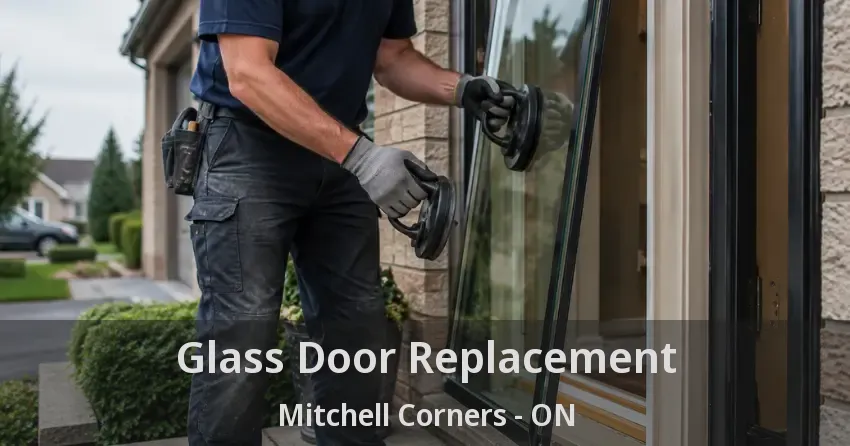 Glass Door Replacement Mitchell Corners - ON