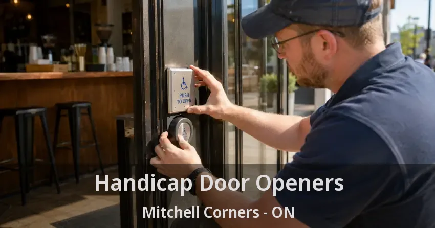 Handicap Door Openers Mitchell Corners - ON