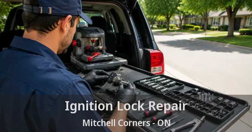 Ignition Lock Repair Mitchell Corners - ON