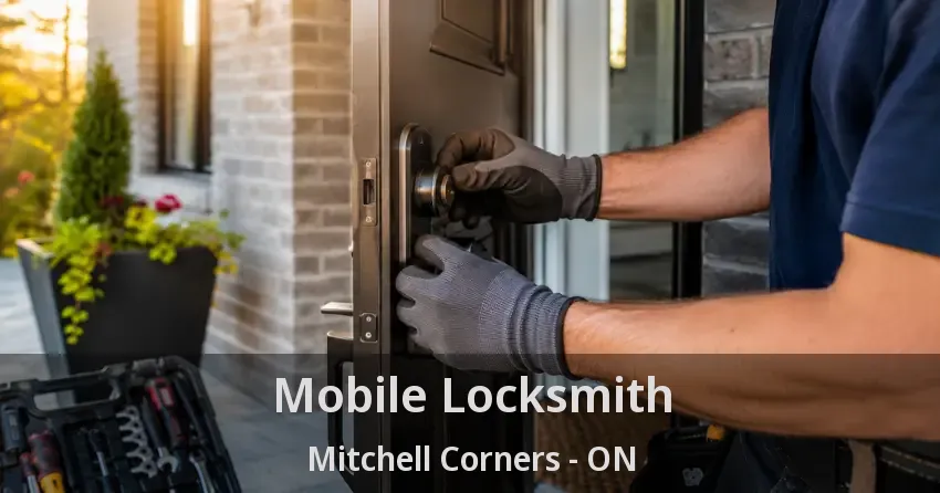 Mobile Locksmith Mitchell Corners - ON