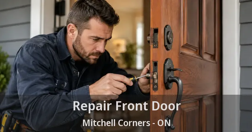 Repair Front Door Mitchell Corners - ON