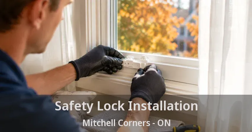 Safety Lock Installation Mitchell Corners - ON