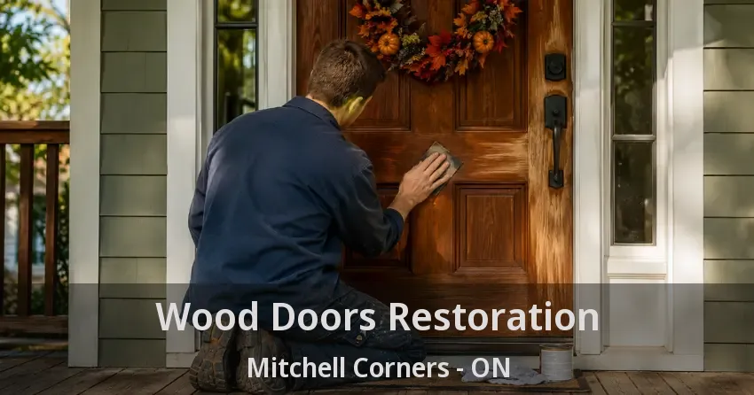 Wood Doors Restoration Mitchell Corners - ON